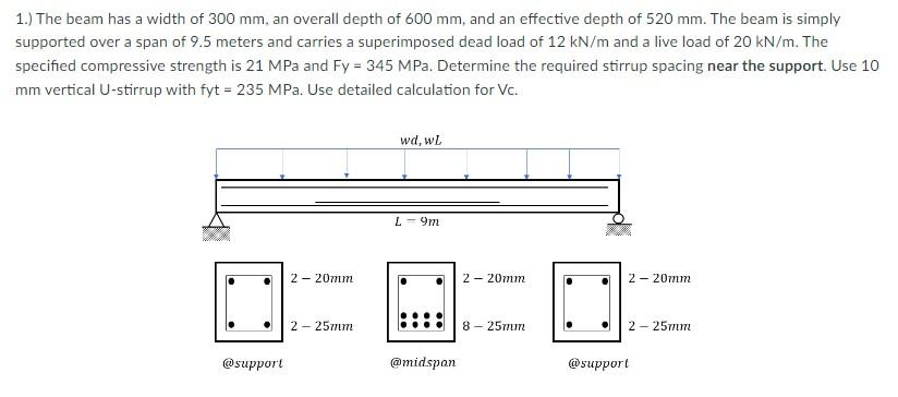 1 The Beam Has A Width Of 300 Mm An Overall Depth Of 600 Mm And An Effective Depth Of 520 Mm The Beam Is Simply Sup 1