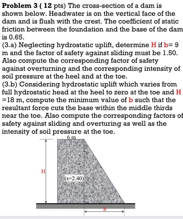 Problem 3 12 Pts The Cross Section Of A Dam Is Shown Below Headwater Is On The Vertical Face Of The Dam And Is Flush 1