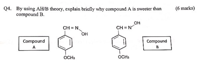 6 Marks Q4 By Using Ah B Theory Explain Briefly Why Compound A Is Sweeter Than Compound B Oh Chen Chen Oh Compound 1