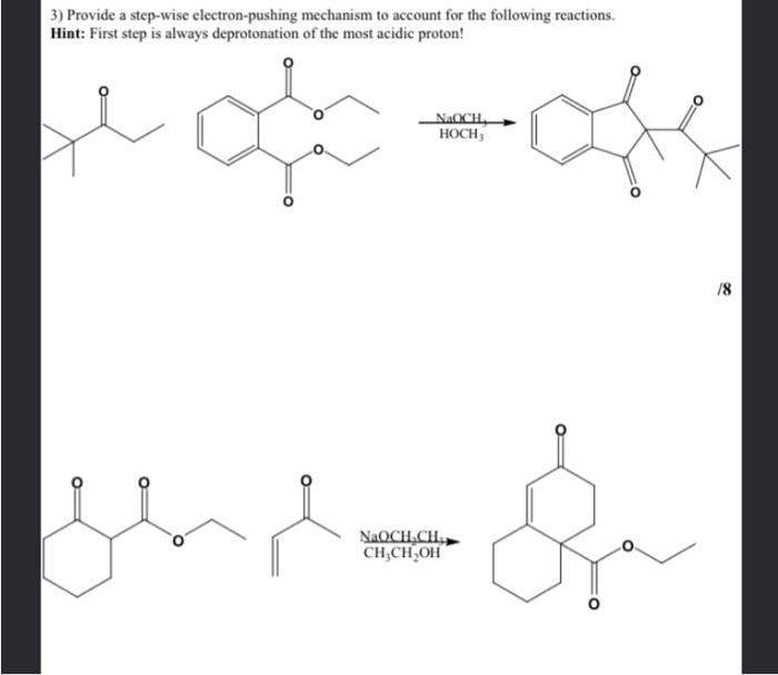 3 Provide A Step Wise Electron Pushing Mechanism To Account For The Following Reactions Hint First Step Is Always Dep 1