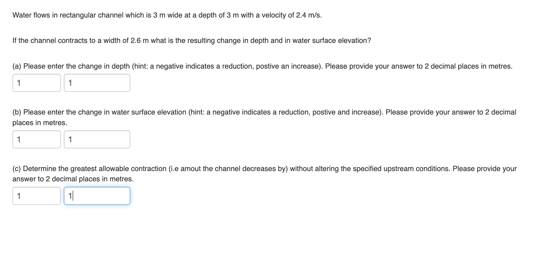 Water Flows In Rectangular Channel Which Is 3 M Wide At A Depth Of 3 M With A Velocity Of 2 4 M S If The Channel Contra 1