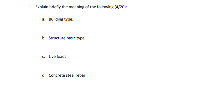 1 Explain Briefly The Meaning Of The Following 4 20 A Building Type B Structure Basic Type C Live Loads D Concr 1