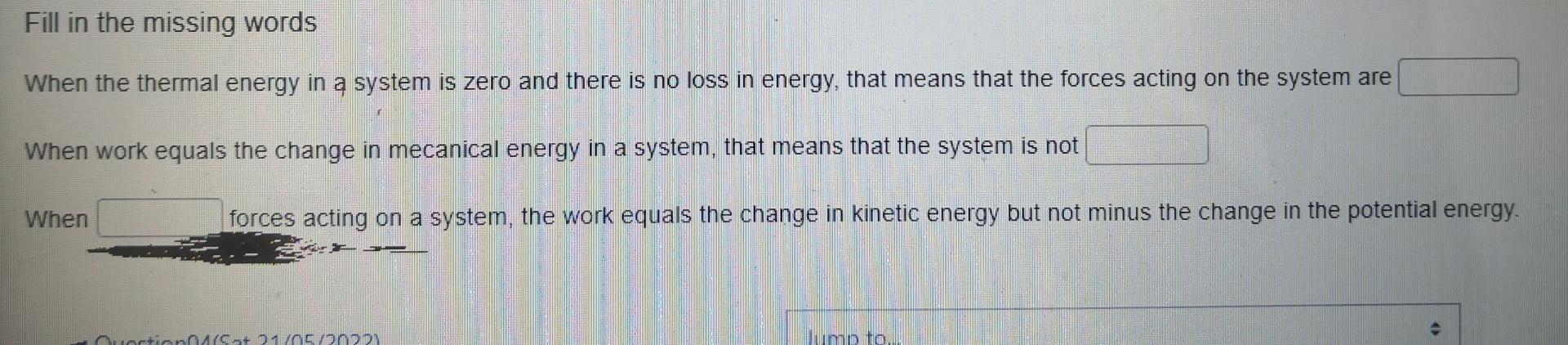 Fill In The Missing Words When The Thermal Energy In A System Is Zero And There Is No Loss In Energy That Means That Th 1