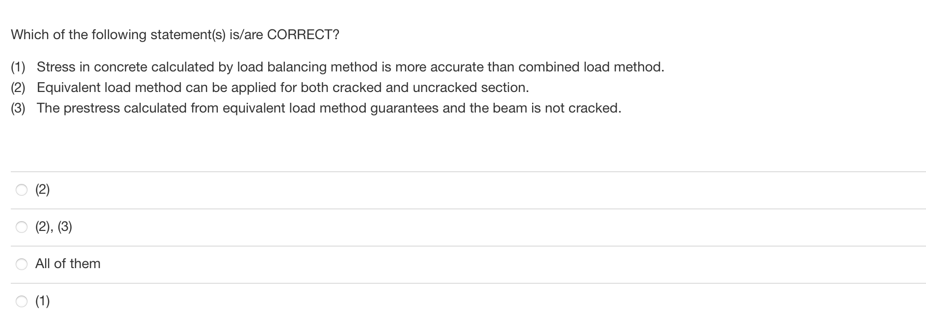Which Of The Following Statement S Is Are Correct 1 Stress In Concrete Calculated By Load Balancing Method Is More A 1