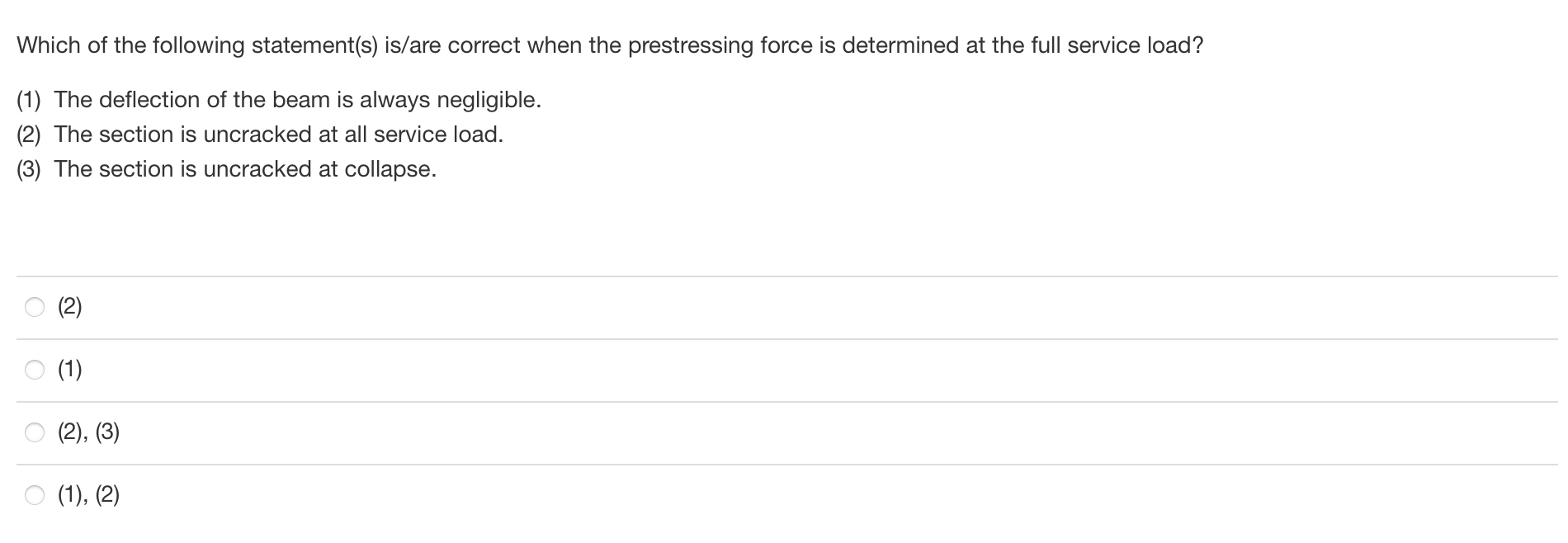 Which Of The Following Statement S Is Are Correct When The Prestressing Force Is Determined At The Full Service Load 1