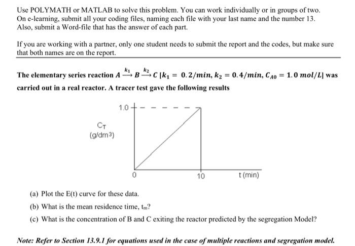 Use Polymath Or Matlab To Solve This Problem You Can Work Individually Or In Groups Of Two On E Learning Submit All Y 1