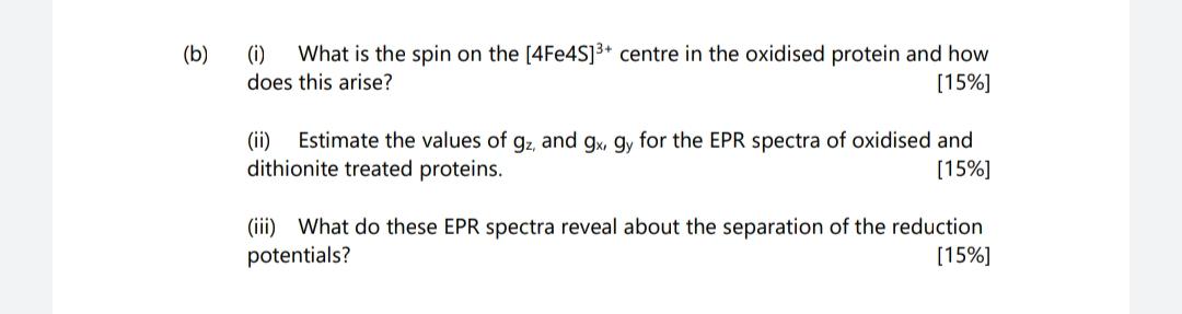 B I What Is The Spin On The 4fe4s Centre In The Oxidised Protein And How Does This Arise 15 Ii Estimate Th 1