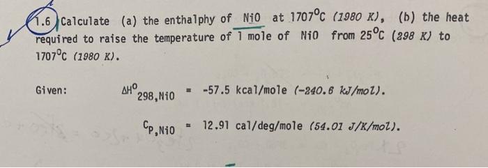 1 6 Calculate A The Enthalphy Of Ni0 At 1707 C 1980 K B The Heat Required To Raise The Temperature Of 1 Mole Of N 1