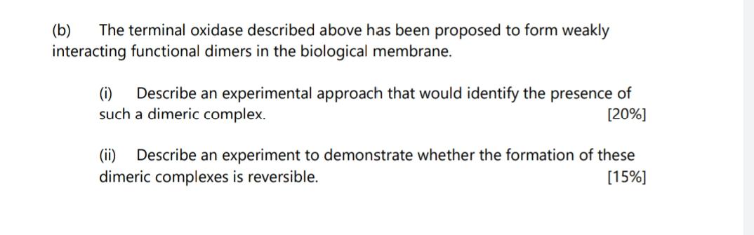 B The Terminal Oxidase Described Above Has Been Proposed To Form Weakly Interacting Functional Dimers In The Biologica 1