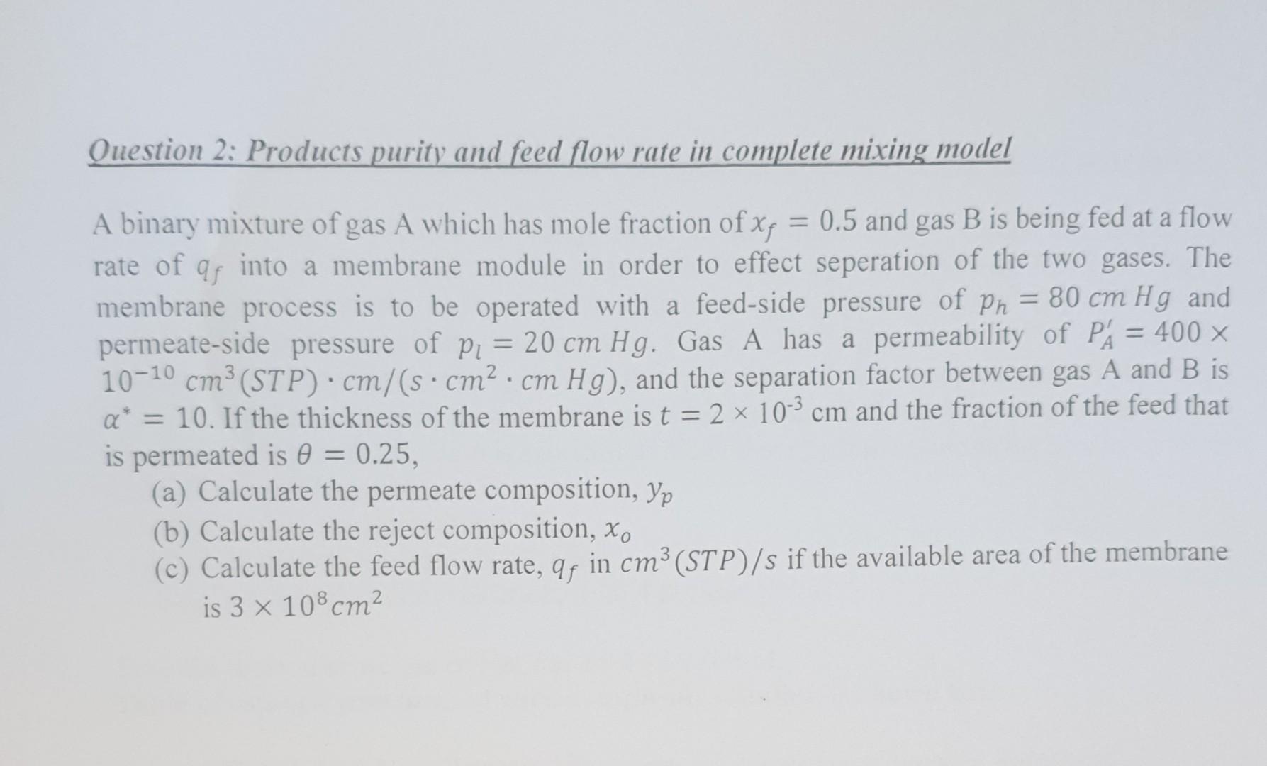 Question 2 Products Purity And Feed Flow Rate In Complete Mixing Model A Binary Mixture Of Gas A Which Has Mole Fractio 1