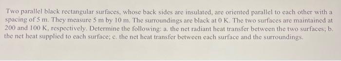 Two Parallel Black Rectangular Surfaces Whose Back Sides Are Insulated Are Oriented Parallel To Each Other With A Spac 1