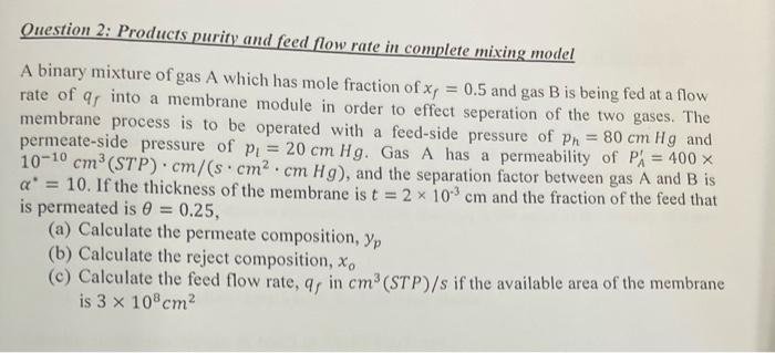 Question 2 Products Purity And Feed Flow Rate In Complete Mixing Model A Binary Mixture Of Gas A Which Has Mole Fractio 2