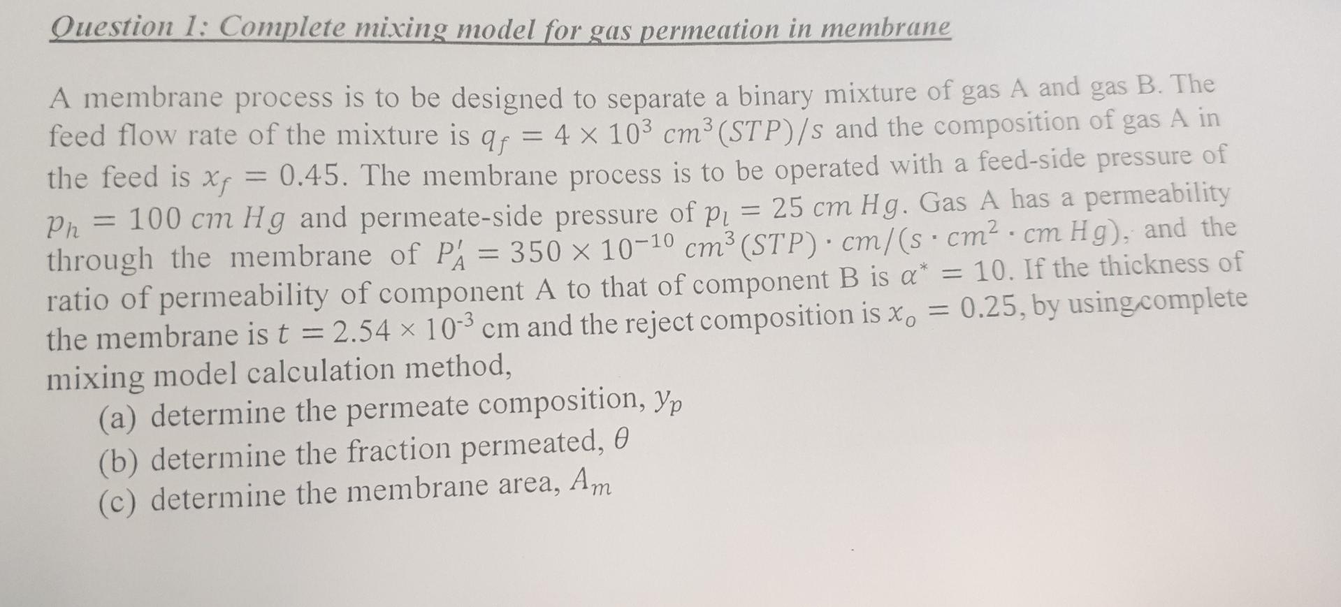 Question 1 Complete Mixing Model For Gas Permeation In Membrane A Membrane Process Is To Be Designed To Separate A Bina 1