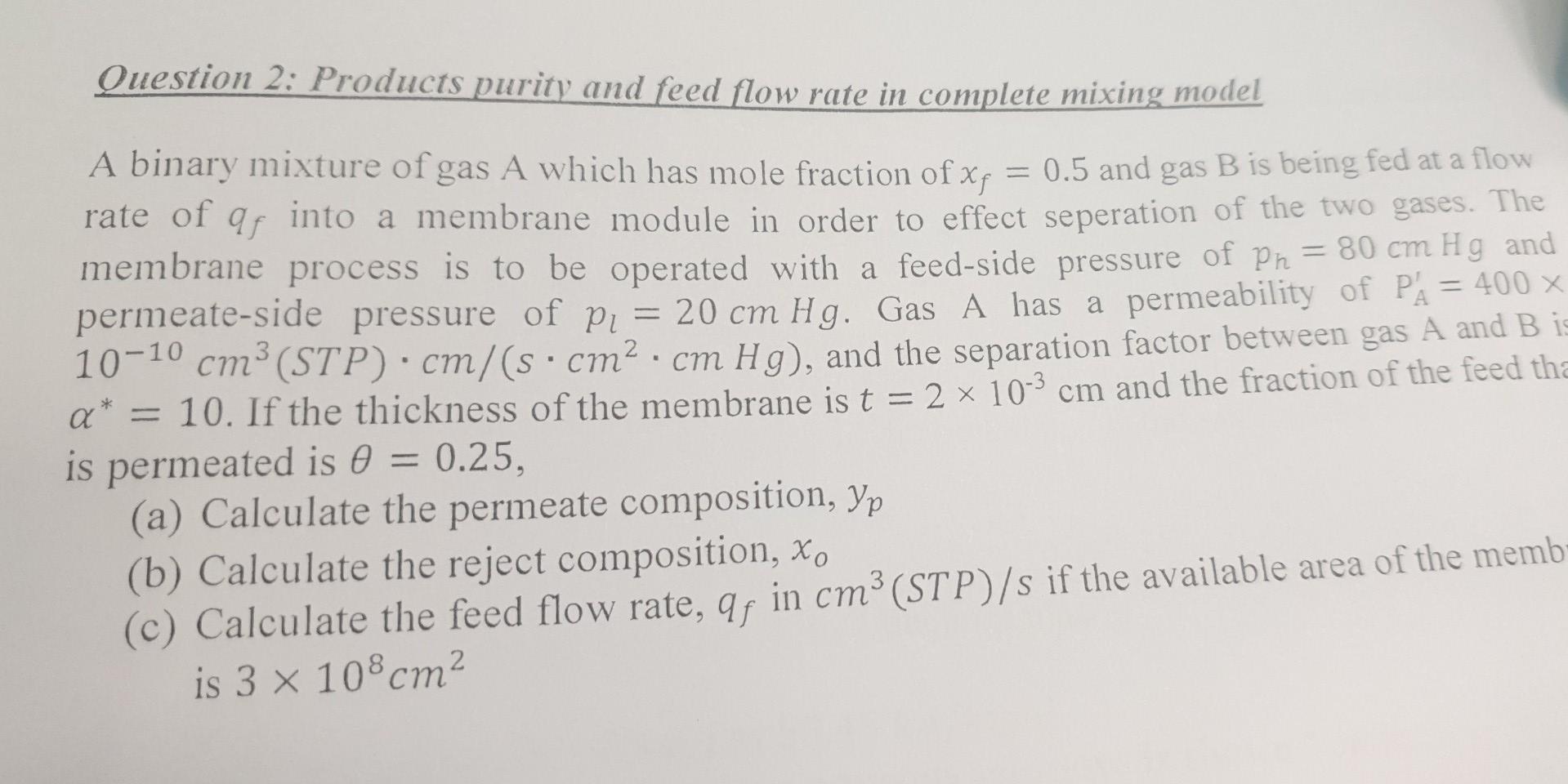 Question 2 Products Purity And Feed Flow Rate In Complete Mixing Model A Binary Mixture Of Gas A Which Has Mole Fractio 1