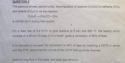 Question 2 The Gaseous Phase Second Order Decomposition Of Acetone C Ho To Methane Ch4 And Ketene Ch Co Via The 1