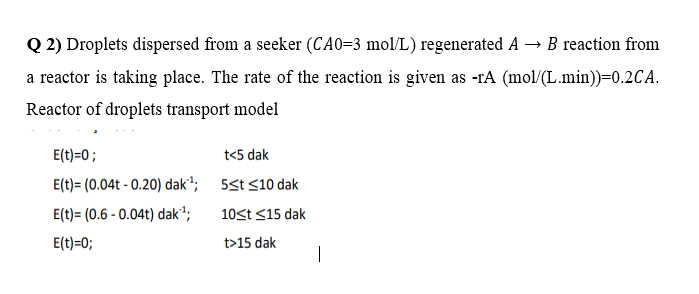 Q2 Droplets Dispersed From A Seeker Ca0 3 Mol L Regenerated A B Reaction From A Reactor Is Taking Place The Rate O 1