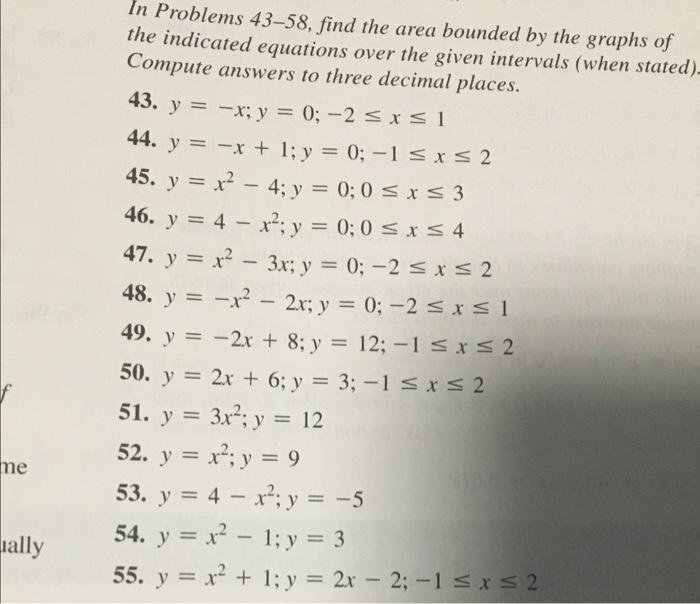 Me Ally In Problems 43 58 Find The Area Bounded By The Graphs Of The Indicated Equations Over The Given Intervals When 1