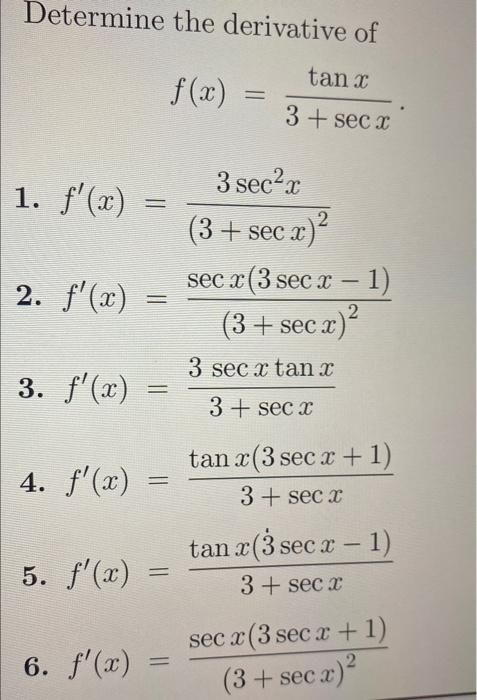 Determine The Derivative Of Tan X F X 3 Secx 1 F X 2 F X 3 F X 4 F X 5 F X 6 F X 3 Sec X 1