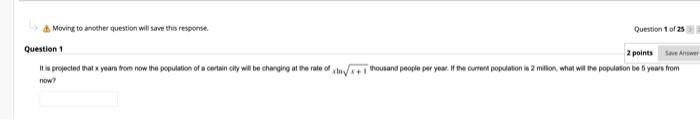Moving To Another Question Will Save This Response Question 21 It Is Projected Thatx Years From Now The Population Of A 2