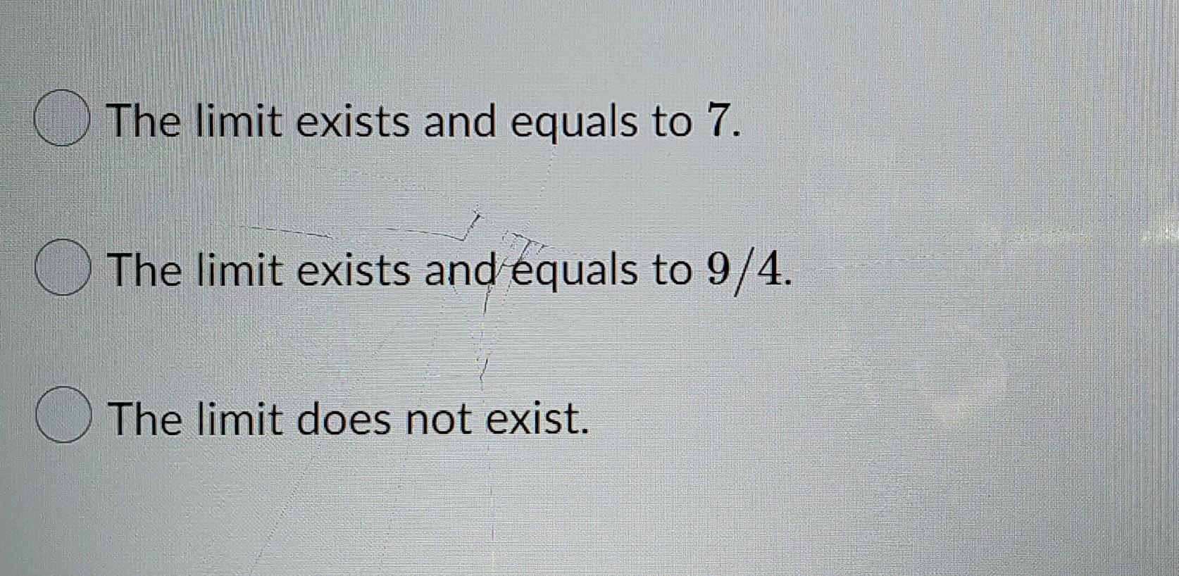 The Limit Exists And Equals To 7 The Limit Exists And Equals To 9 4 The Limit Does Not Exist The Limit Exists And Eq 2