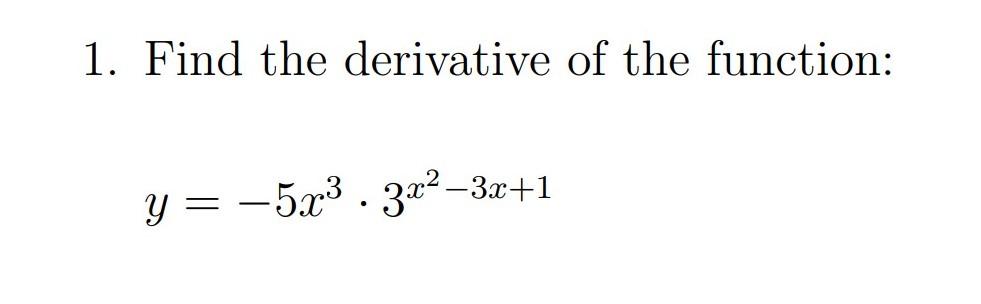 1 Find The Derivative Of The Function Y 5x 3x 3x 1 1