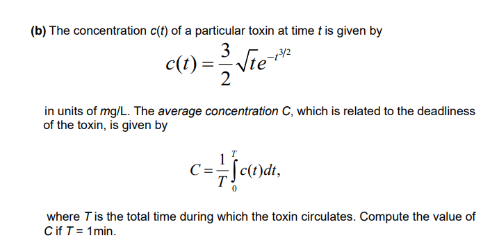 B The Concentration C T Of A Particular Toxin At Time T Is Given By C T 3 2 Te 1 2 In Units Of Mg L The Average 1