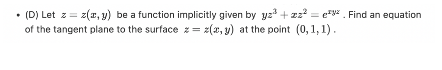 D Let Z Z X Y Be A Function Implicitly Given By Yz Xz Eyz Find An Equation Of The Tangent Plane To The Surfa 1