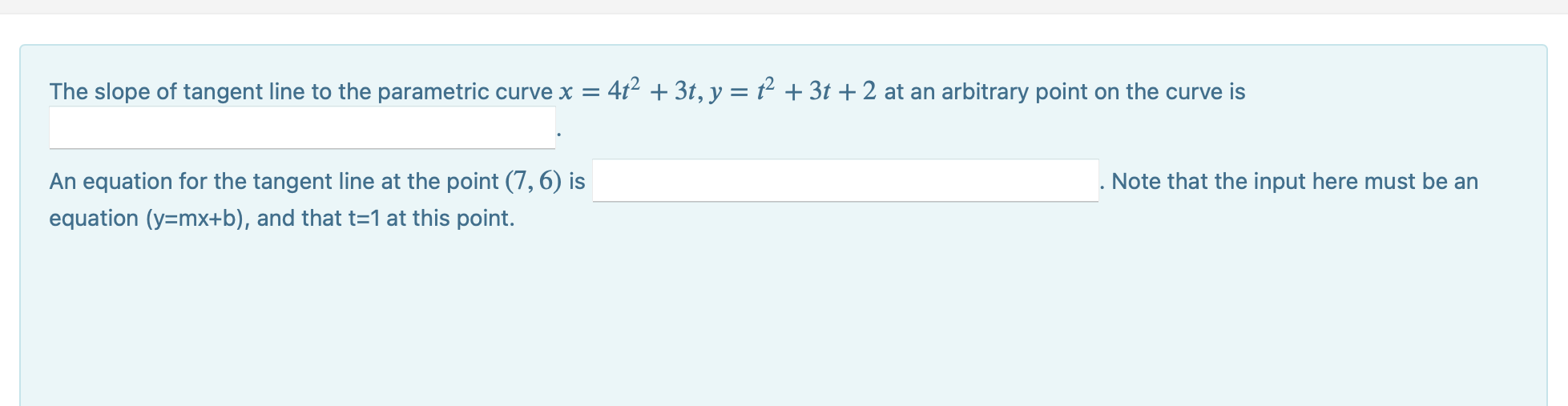 The Slope Of Tangent Line To The Parametric Curve X 4t 3t Y 1 3t 2 At An Arbitrary Point On The Curve Is An 1