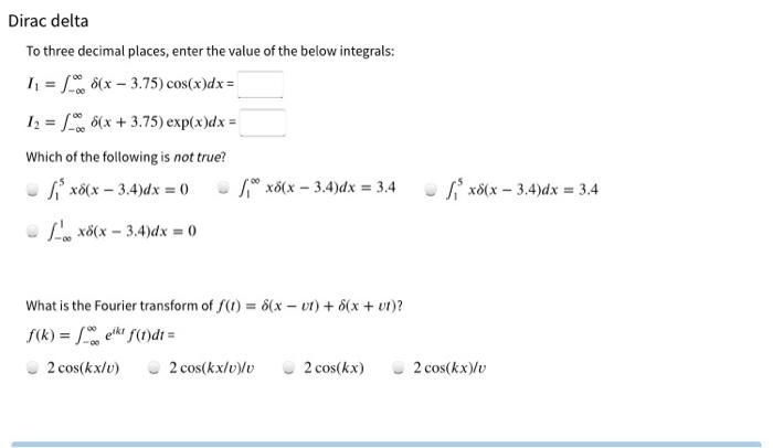 Dirac Delta To Three Decimal Places Enter The Value Of The Below Integrals I S X 3 75 Cos X Dx I 6 X 3 75 Ex 1