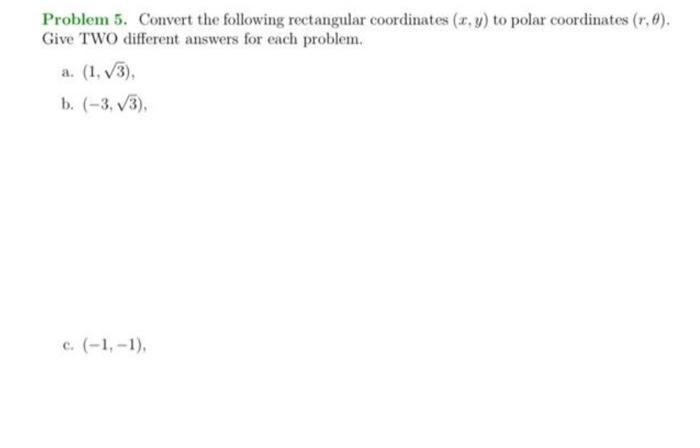 Problem 5 Convert The Following Rectangular Coordinates Z Y To Polar Coordinates R 0 Give Two Different Answers 1