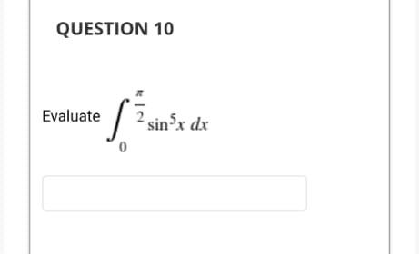 Question 10 Sin Evaluate 2 Sin X Dx 1