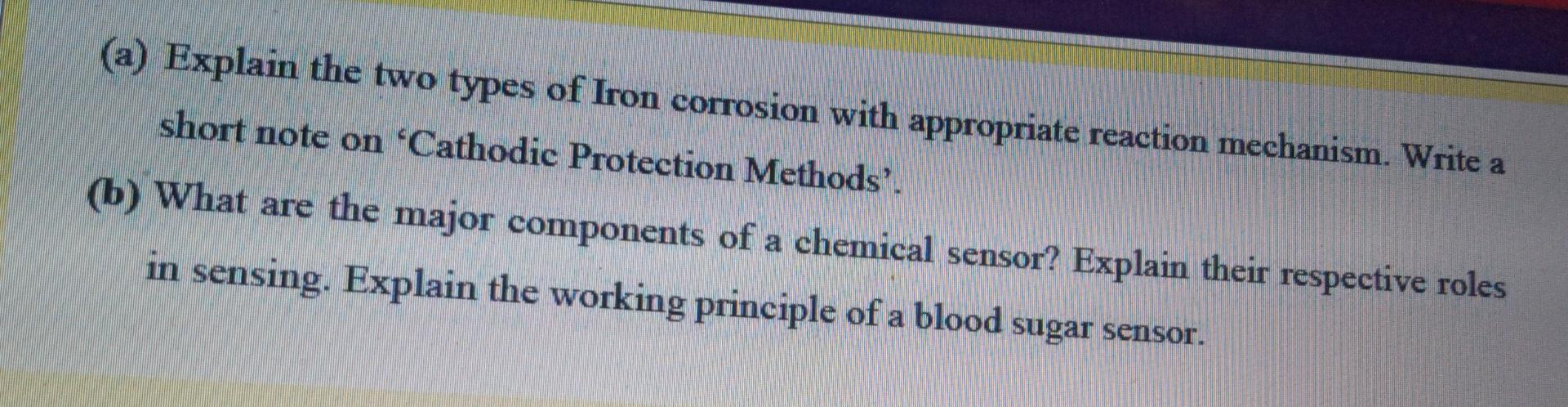 A Explain The Two Types Of Iron Corrosion With Appropriate Reaction Mechanism Write A Short Note On Cathodic Protect 1
