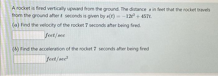 A Rocket Is Fired Vertically Upward From The Ground The Distance S In Feet That The Rocket Travels From The Ground Afte 1