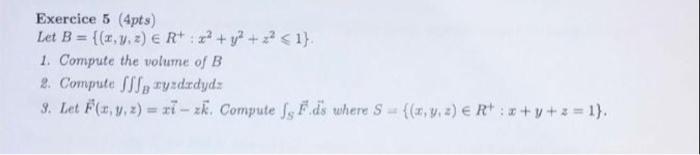 Exercice 5 4pts Let B X Y Z E R Y 2 1 1 Compute The Volume Of B 2 Compute Fff Ryzdzdydz 3 Let F X 1
