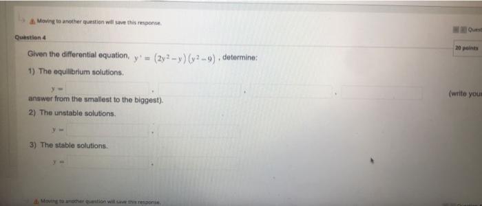 Moving To Another Question Will Save This Response Question 4 Given The Differential Equation Y 2y2 Y Y2 9 Det 1