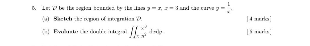 1 5 Let D Be The Region Bounded By The Lines Y X X 3 And The Curve Y A Sketch The Region Of Integration D 7 3 1