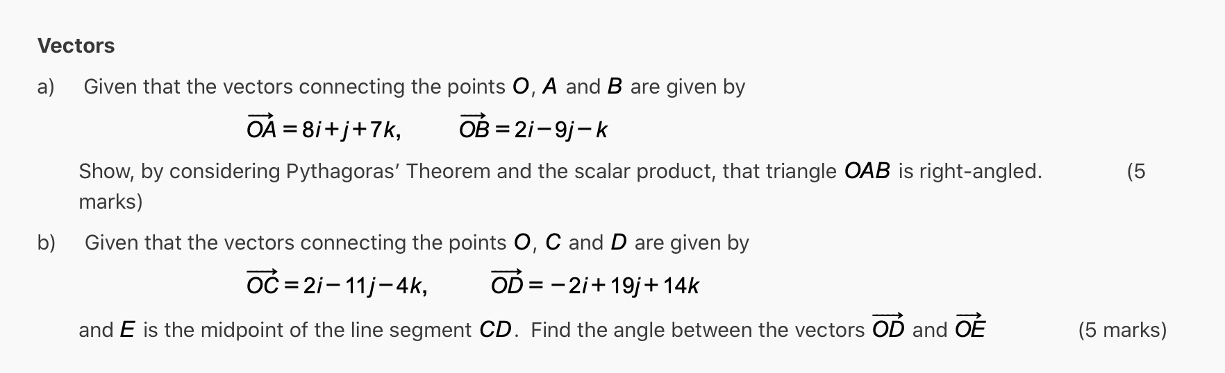 Vectors A Given That The Vectors Connecting The Points O A And B Are Given By Oa 8i J 7k Ob 2i 9j K Show By Consider 1