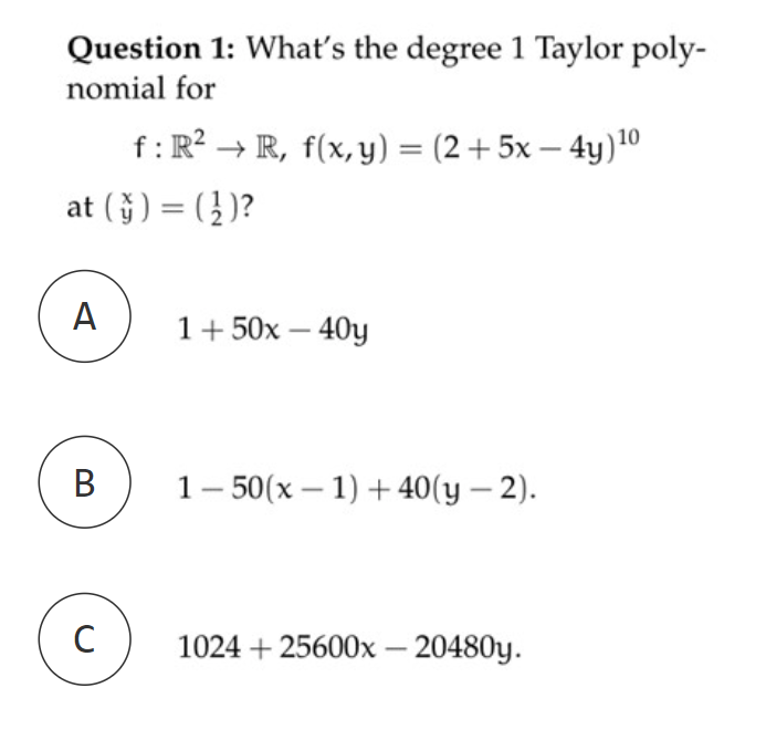Question 1 What S The Degree 1 Taylor Poly Nomial For F R R F X Y 2 5x 4y 0 At Y A 1 50x 40y 1