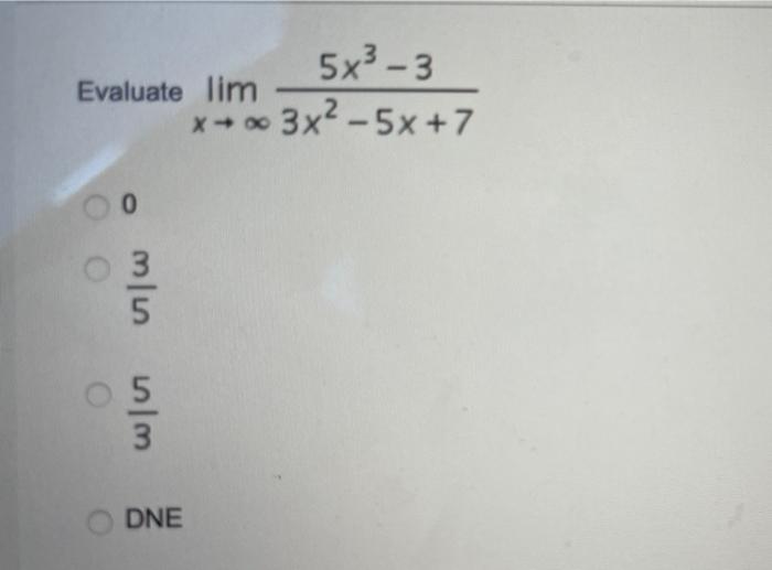 Evaluate Lim 0 3 5 5 5 3 5x 3 2 X X3x 5x 7 Dne 1