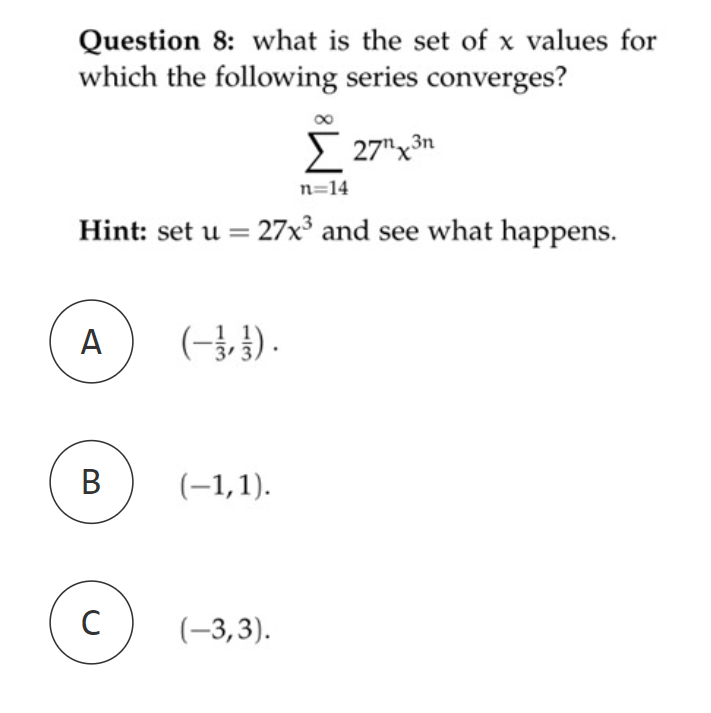 Question 8 What Is The Set Of X Values For Which The Following Series Converges 3n 27x N N 14 Hint Set U 27x And 1
