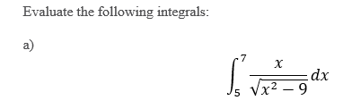 Evaluate The Following Integrals A S 5 X X 9 Dx 1