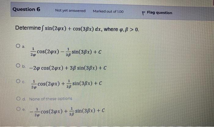 Question 6 Not Yet Answered Marked Out Of 100 Determine Sin 2px Cos 38x Dx Where P Ss 0 O A 1 Cos 2px Sin 38x 1