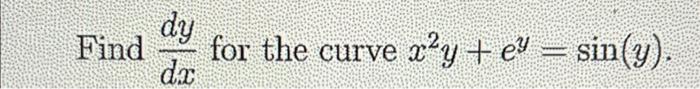Dy Find For The Curve Da X Y Ea Sin Y 1
