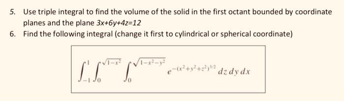 5 Use Triple Integral To Find The Volume Of The Solid In The First Octant Bounded By Coordinate Planes And The Plane 3x 1