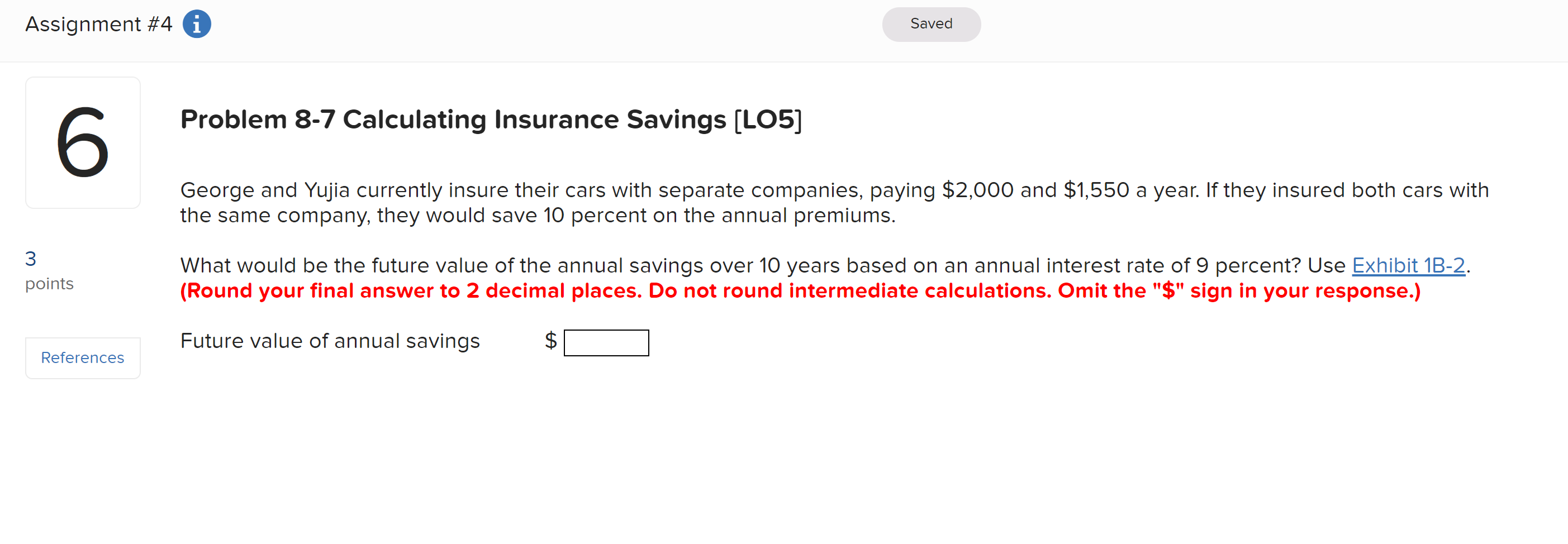 Assignment 4 I Saved Problem 8 7 Calculating Insurance Savings Lo5 6 George And Yujia Currently Insure Their Cars Wit 1