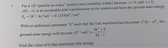 For A Id Particle In A Box System Zero Potential Within Between X 0 And X B X B X Is An Acceptable Trial Wavef 1