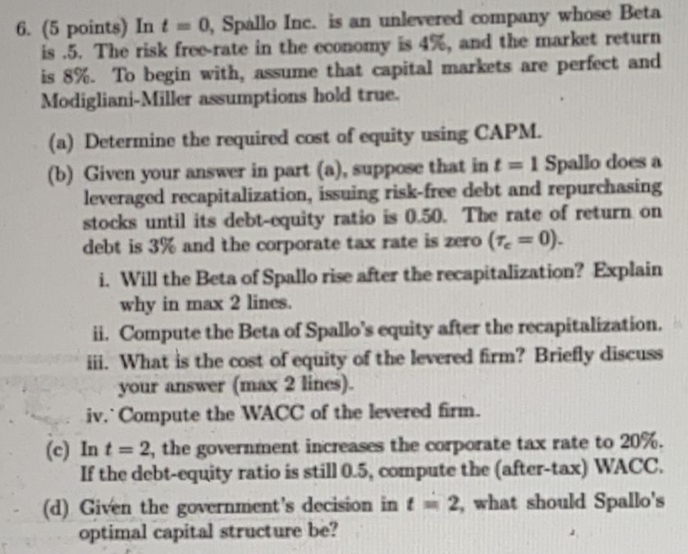 6 5 Points In T 0 Spallo Inc Is An Unlevered Company Whose Beta Is 5 The Risk Free Rate In The Economy Is 4 A 1