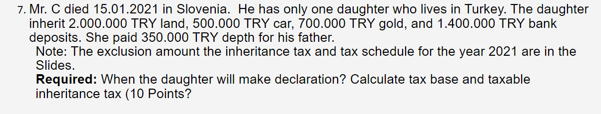 7 Mr C Died 15 01 2021 In Slovenia He Has Only One Daughter Who Lives In Turkey The Daughter Inherit 2 000 000 Try L 1