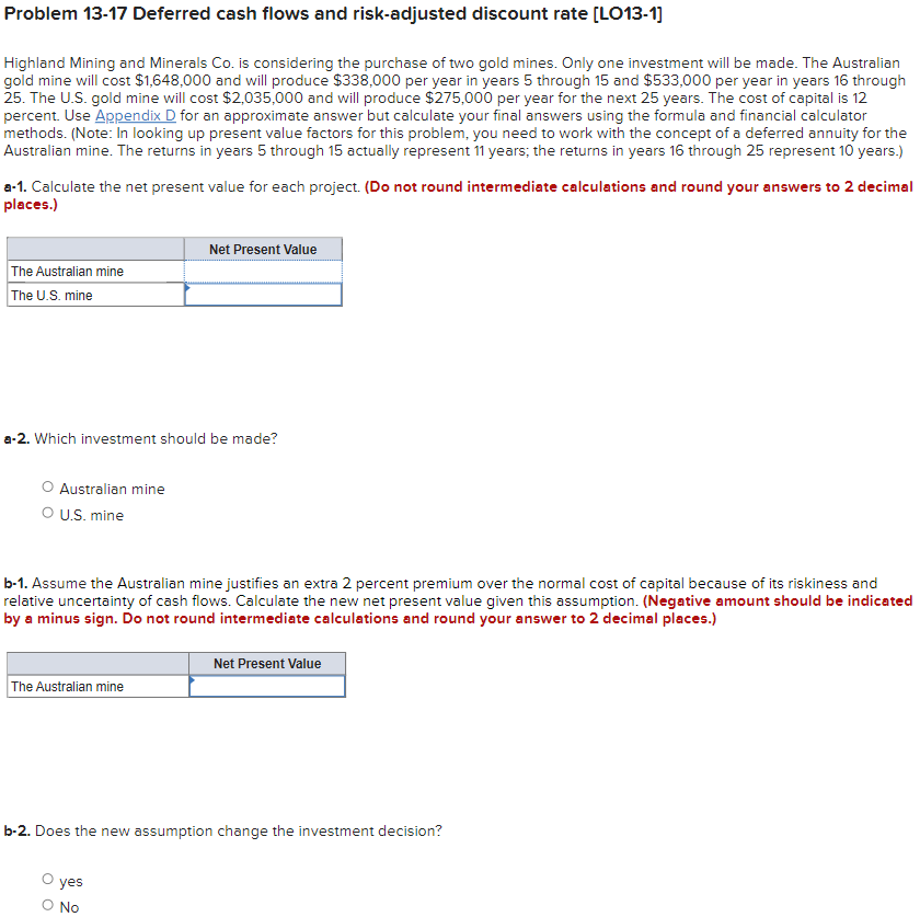Problem 13 17 Deferred Cash Flows And Risk Adjusted Discount Rate Lo13 1 Highland Mining And Minerals Co Is Consideri 1