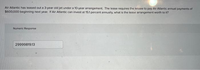 Air Atlantic Has Leased Out A 3 Year Old Jet Under A 10 Year Arrangement The Lease Requires The Lessee To Pay Air Atlan 3